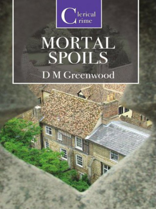 Title details for Mortal Spoils by D. M. Greenwood - Available